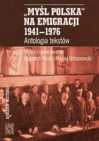 Myśl Polska na emigracji 1941-1976 - Maciej Urbanowski