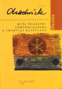 Myśl wczesnochrześcijańska a tradycja klasyczna - Henry Chadwick