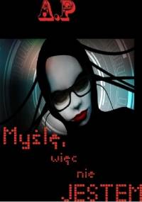 Myślę, więc nie jestem - Anna Pliszka