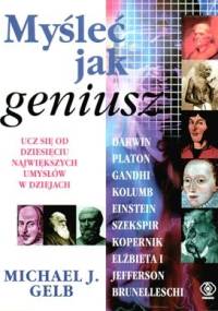 Myśleć jak geniusz - Michael J. Gelb