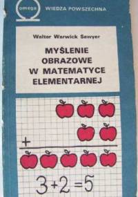 Myślenie obrazkowe w matematyce elementarnej - Walter Warwick Sawyer