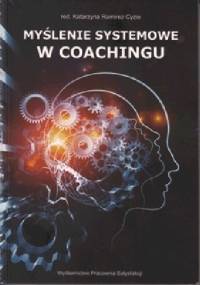 Myślenie systemowe w coachingu - Katarzyna Ramirez–Cyzio