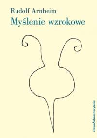 Myślenie wzrokowe - Rudolf Arnheim