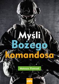 Myśli Bożego komandosa - Mateusz Pietrzak