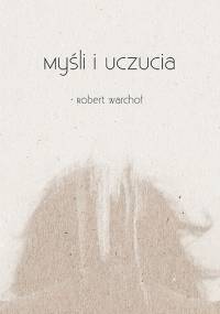 Myśli i uczucia - Robert Warchoł
