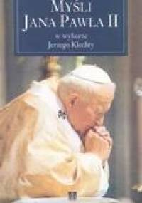 Myśli Jana Pawła II / w wyborze Jerzego Klechty - Jerzy Klechta