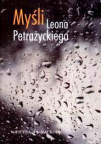Myśli Leona Petrażyckiego - Andrzej Kojder