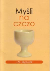 Myśli na czczo - J.M. Szczurek