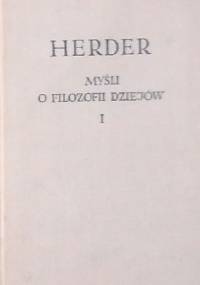 Myśli o filozofii dziejów, tom I - Johann Gottfried Herder