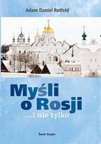 Myśli o Rosji ...i nie tylko - Adam Daniel Rotfeld