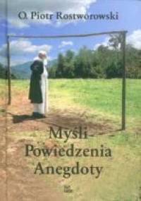 Myśli, powiedzenia, anegdoty - Piotr Rostworowski