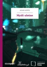 Myśli ulotne - Adam Asnyk