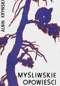 MYŚLIWSKIE  OPOWIEŚCI - Albin Kryński