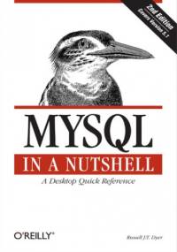 MySQL in a Nutshell. 2nd Edition - J.T. Dyer Russell