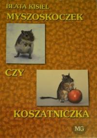 Myszoskoczek czy koszatniczka - Beata Kisiel