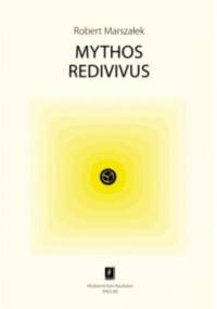 Mythos redivivus - Robert Marszałek