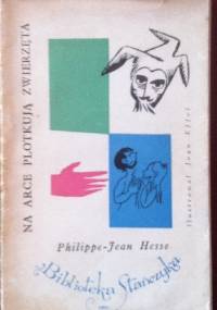 Na arce plotkują zwierzęta - Philippe- Jean Hesse