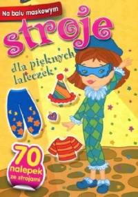 Na balu maskowym. Stroje dla pięknych laleczek - Anna Wiśniewska