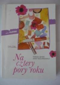 Na cztery pory roku - Anna Mazurkiewicz, Teresa Geyer