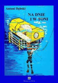 Na dnie i w toni - Antoni Dębski