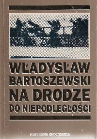 Na drodze do niepodległości - Władysław Bartoszewski