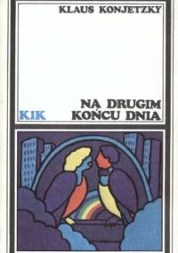 Na drugim końcu dnia - Klaus Konjetzky