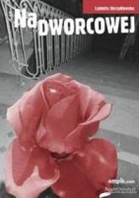 Na Dworcowej - Ludmiła Skrzydlewska