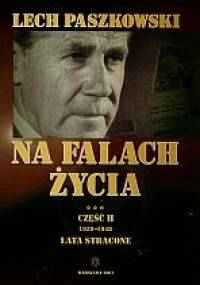 Na falach życia. Część II 1939-1948. Lata stracone - Lech Paszkowski