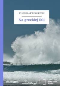 Na greckiej fali - Władysław Bukowiński