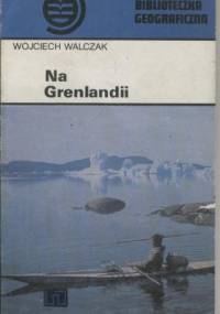 Na Grenlandii - Wojciech Walczak