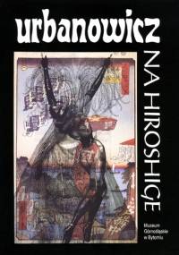 Na Hiroshige - Andrzej Urbanowicz