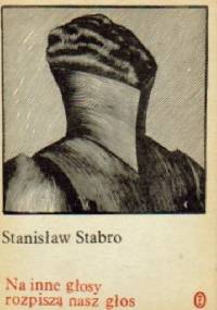 Na inne głosy rozpiszą nasz głos - Stanisław Stabro