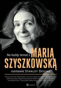 Na każdy temat z Marią Szyszkowską - Stanley Devine