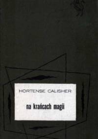 Na krańcach magii - Hortense Calisher