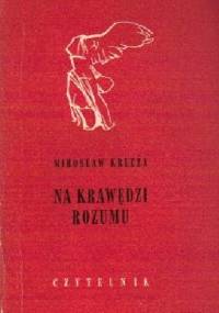 Na krawędzi rozumu - Miroslav Krleža