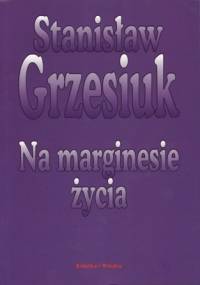Na marginesie życia - Stanisław Grzesiuk