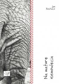 Na maturę niemowlęcia - Jan Kostwicz