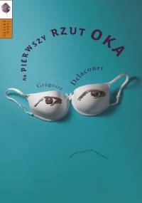 Na pierwszy rzut oka - Grégoire Delacourt