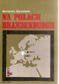 Na polach Brandenburgii - Kazimierz Kaczmarek