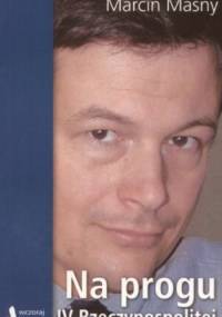 Na progu IV Rzeczypospolitej - Marcin Masny