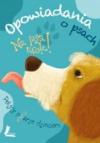 Na psa urok! Opowiadania o psach