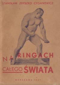 Na ringach całego świata - Księga wspomnień - Stanisław Cyganiewicz