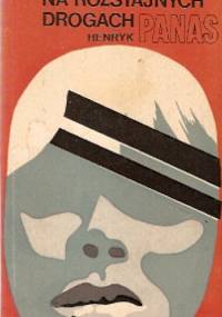 Na rozstajnych drogach - Henryk Panas