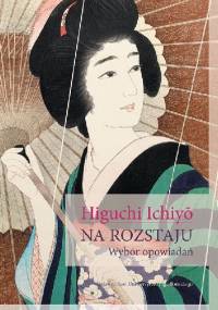 Na rozstaju. Wybór opowiadań - Ichiyō Higuchi
