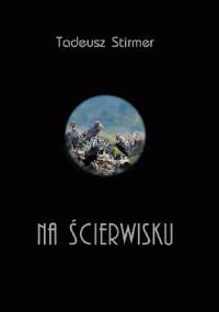 Na ścierwisku - Tadeusz Stirmer