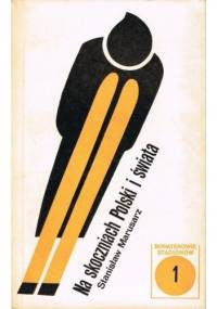 Na skoczniach Polski i świata - Stanisław Marusarz