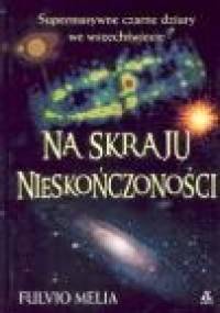 Na skraju nieskończoności - Fulvio Melia