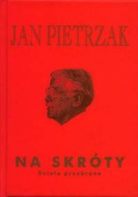 Na skróty - Dzieła przebrane - Jan Pietrzak