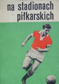 Na stadionach piłkarskich - Mieczysław Szymkowiak, Tadeusz Maliszewski