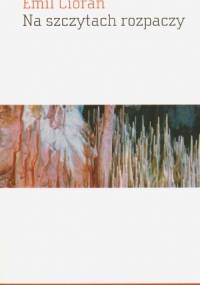 Na szczytach rozpaczy - Emil Cioran